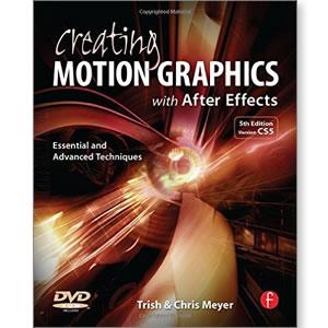 Creating Motion Graphics with After Effects, 5th Edition - STUDENTFILMMAKERS.COM STORE